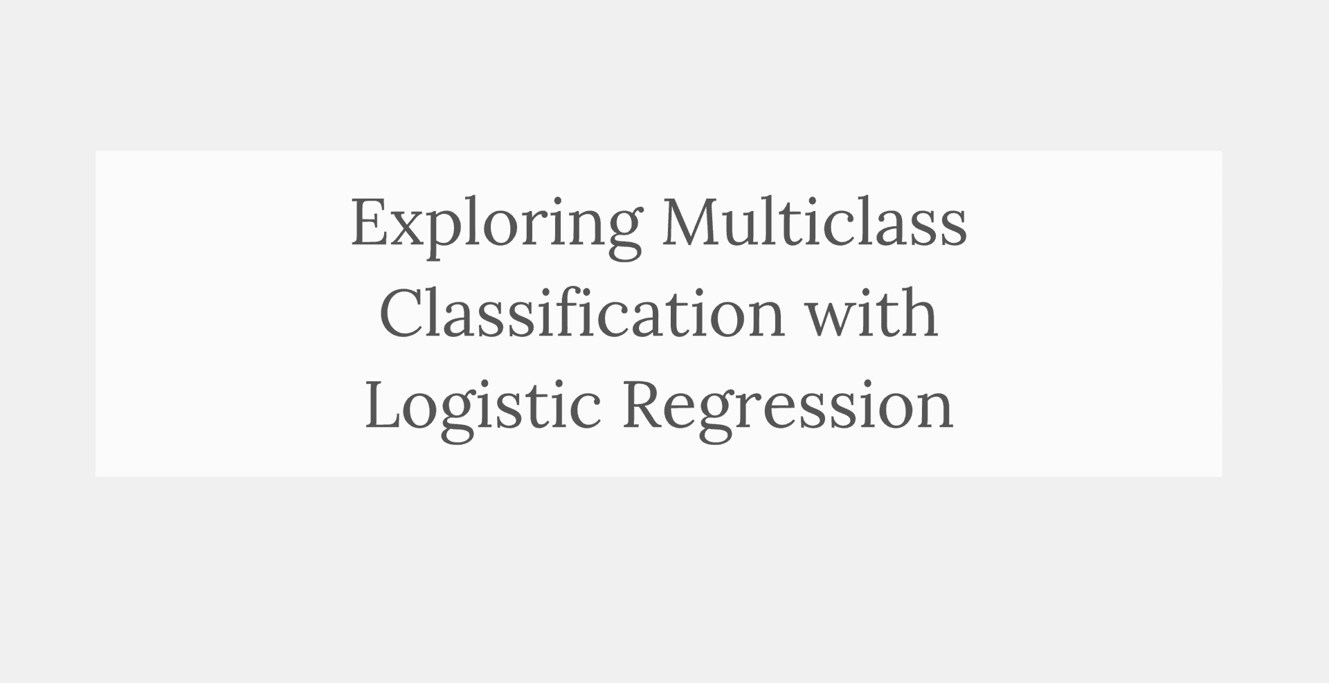 Exploring Multiclass Classification with Logistic Regression - Featured image